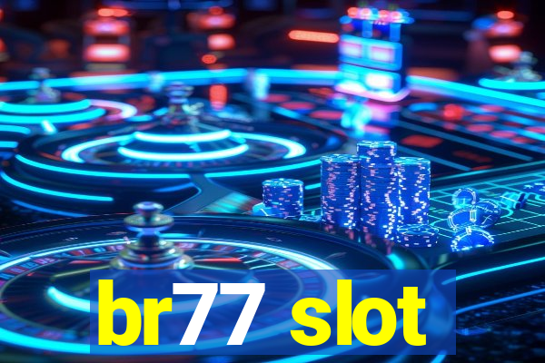 br77 slot